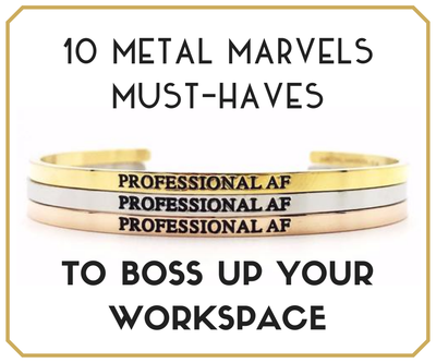 10 Metal Marvels MUST-HAVES to Boss Up Your Workspace