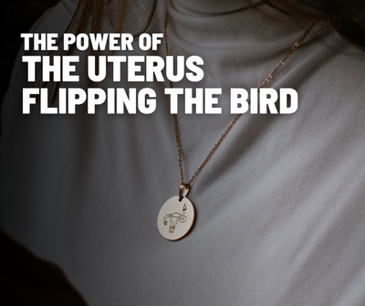 Uterus w/ a Middle Finger: An Empowering Symbol of Women