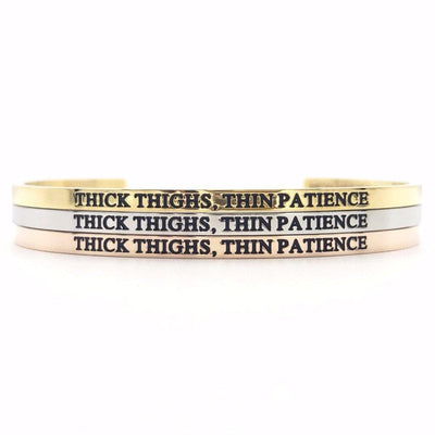 Thick Thighs, Thin Patience Bangle - Metal Marvels - Bold mantras for bold women.