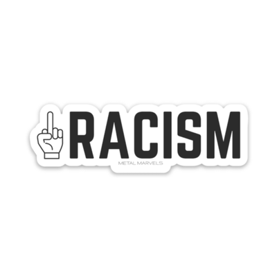 Middle Fingers Up to Racism - Die Cut Sticker - Babe co.
