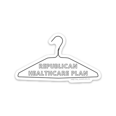 Republican Healthcare Plan (Hanger) - Die Cut Sticker - Babe co.