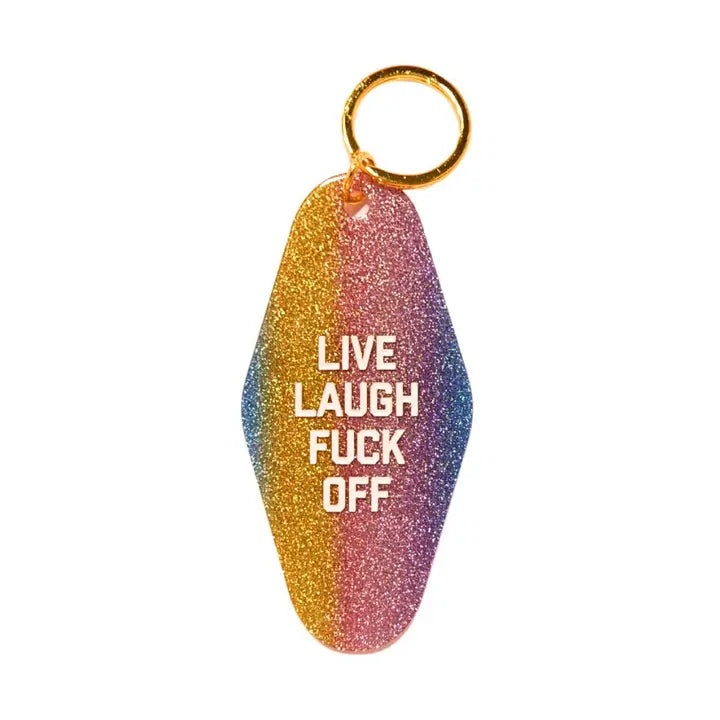 Live Laugh Love Fuck Off - Motel Keychain