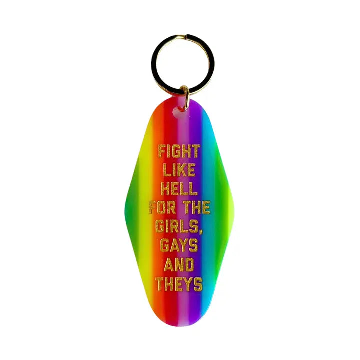 Fight Like Hell For the Girls, Gays and Theys - Motel Keychain