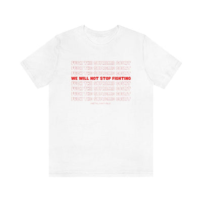 Fuck the Supreme Court - Unisex Tee - Babe co.