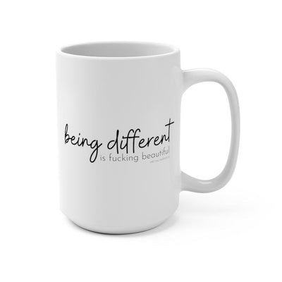 Being Different is Fucking Beautiful - Mug 15oz - Babe co.