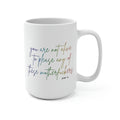 You Are Not Alive to Please Any of These Motherfuckers Mug 15oz