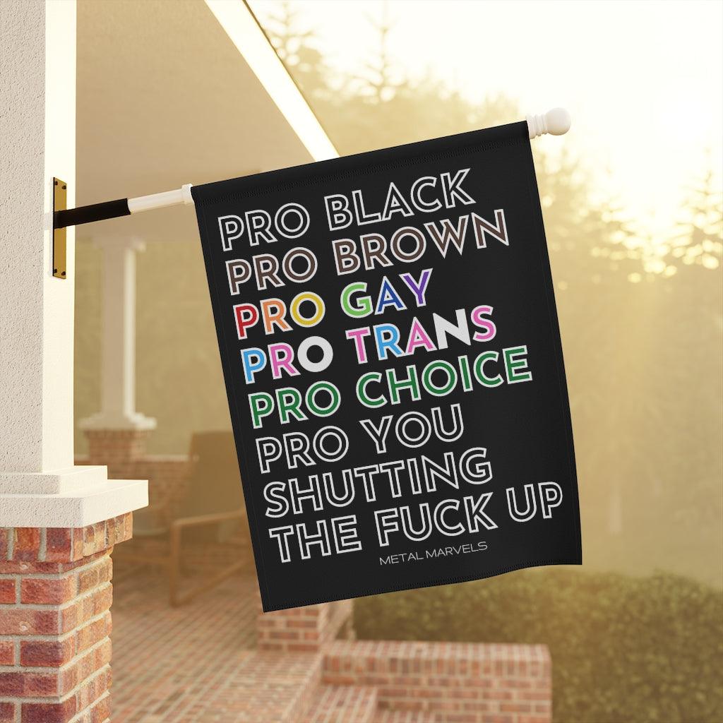 Pro Black, Brown, Gay, Trans, Choice, You Shutting The Fuck Up - Garde –  Babe co.