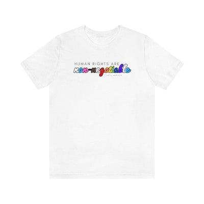 Human Rights are Non-Negotiable (inclusive rainbow) - Unisex Tee - Babe co.