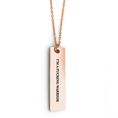 I'm a Fucking Warrior Bar Necklace - Metal Marvels - Bold mantras for bold women.