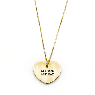 Eff You See Kay Necklace - Metal Marvels - Bold mantras for bold women.