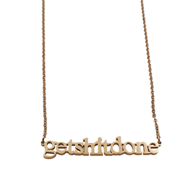 Get Shit Done Cutout Necklace - Metal Marvels - Bold mantras for bold women.