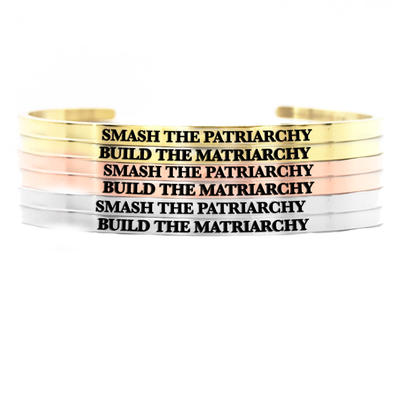 Smash the Patriarchy Build the Matriarchy Bangle Set - Metal Marvels - Bold mantras for bold women.