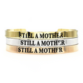 Still a Mother Thick Bangle - Metal Marvels - Bold mantras for bold women.