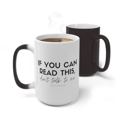 If You Can Read This Don't Talk to Me - Color Changing Mug - Babe co.