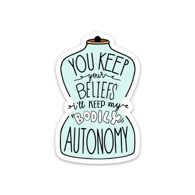 Bodily Autonomy Die Cut Sticker - Metal Marvels - Bold mantras for bold women.