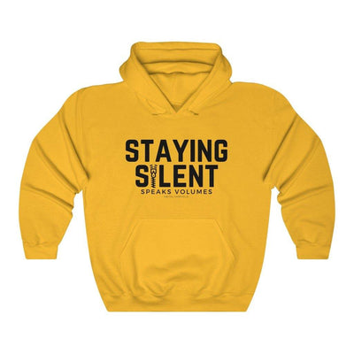 Staying Silent Speaks Volumes - Unisex Hoodie *100% Profits Donated* - Metal Marvels - Bold mantras for bold women.