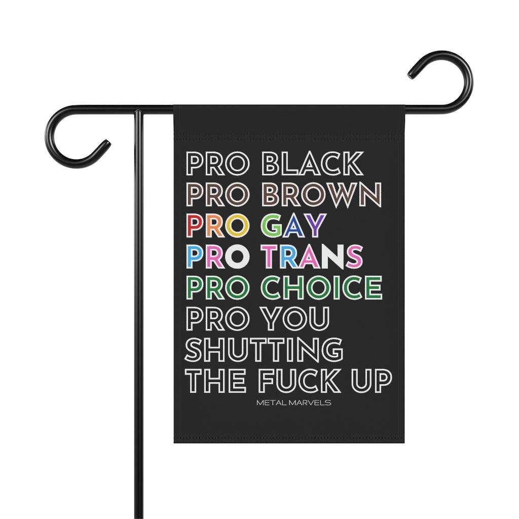 Pro Black, Brown, Gay, Trans, Choice, You Shutting The Fuck Up - Garde –  Babe co.