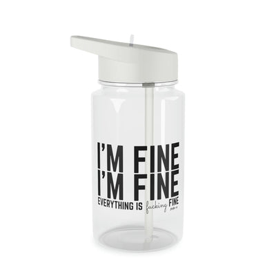 I'm Fine, I'm Fine, Everything Is Fucking Fine - Tritan Water Bottle - Babe co.