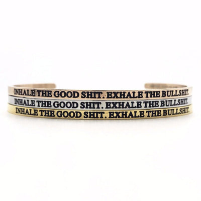 Inhale the Good Shit. Exhale the Bullshit. Bangle - Metal Marvels - Bold mantras for bold women.