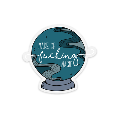 Made of Fucking Magic Die Cut Sticker - Metal Marvels - Bold mantras for bold women.