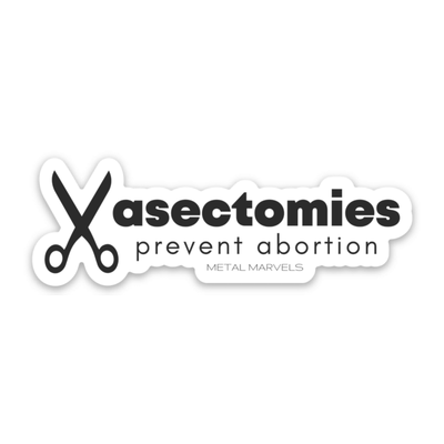 Vasectomies Prevent Abortion - Die Cut Sticker - Babe co.