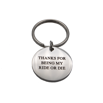 Thanks for Being my Ride or Die Circle Keychain - Metal Marvels - Bold mantras for bold women.