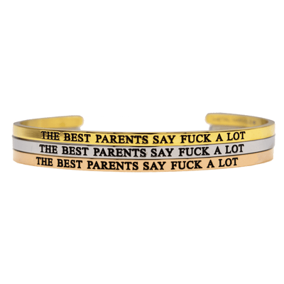 The Best Parents Say Fuck a Lot Bangle - Babe co.