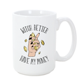 Witch Better Have my Money 15 oz Mug - Metal Marvels - Bold mantras for bold women.